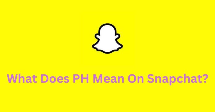 What Does PH Mean On Snapchat?